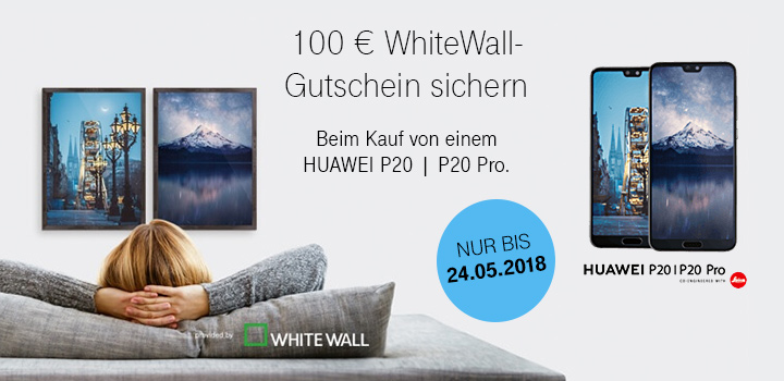 HUAWEI WhiteWall-Aktion - 100 Euro Aktionsgutschein sichern