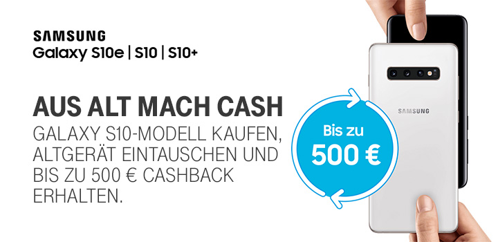 Bis zu 500  fr Altgert bei Kauf des Samsung Galaxy S10e, S10 oder S10+