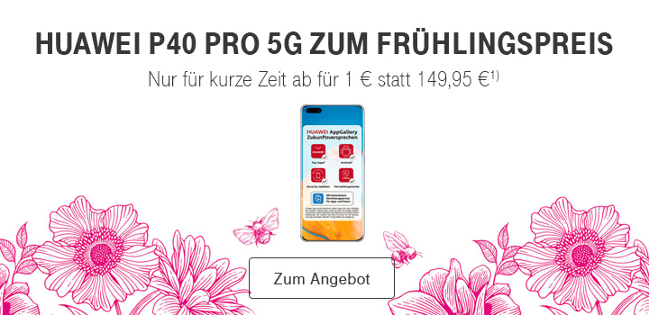 HUAWEI P40 Pro 5G zum Frhlingspreis - Nur fr kurze Zeit