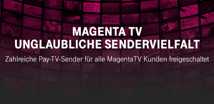 MagentaTV - Freischaltung zahlreicher Pay-TV-Sender für Alle
