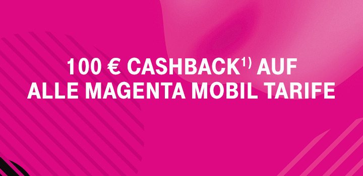MagentaMobil - 100 € Cashback sichern - Aktion verlängert