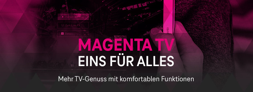 Jetzt entdecken – Mehr TV-Genuss mit Magenta-TV