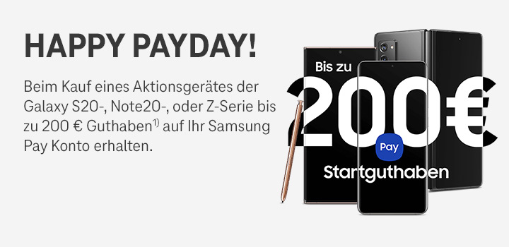 Happy Payday - Samsung Galaxy - Jetzt 200  Guthaben sichern