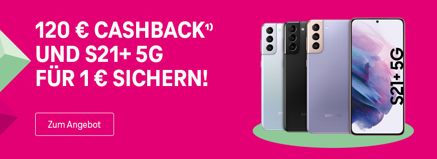 120  Cashback und Samsung S21+ 5G fr nur 1  sichern