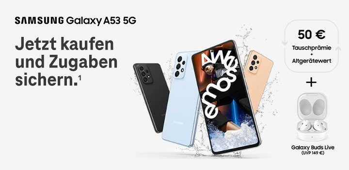 Das Samsung Galaxy A53 5G  50  Tauschprmie + Galaxy Buds live sichern