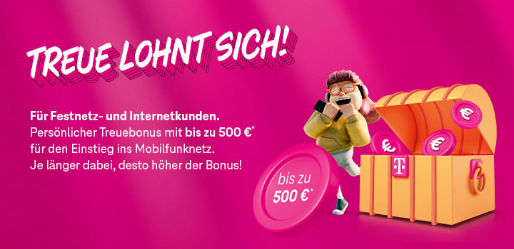 Treue lohnt sich! Bis zu 500 € Treuebonus für Bestandskunden - Telekom Profis