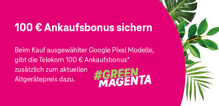 Google Pixel Aktion: 100 € Ankaufsbonus sichern!