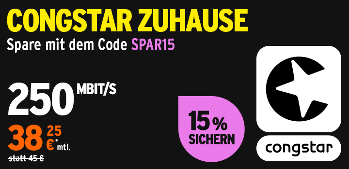 congstar Zuhause 250 Flex: 50  sparen & 15 % Rabatt sichern