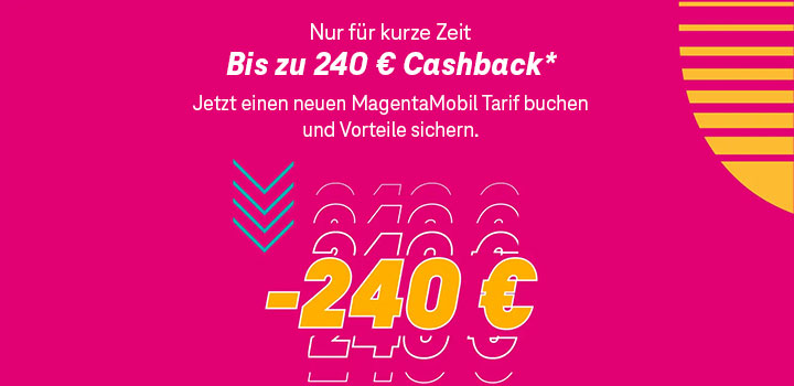Jetzt bis zu 240  Cashback sichern!