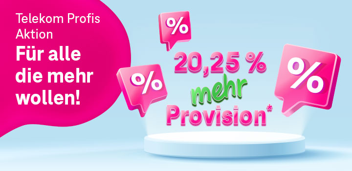Sie ist zurck: Die Telekom Profis Aktion mit 20,25 % Extra-Provision