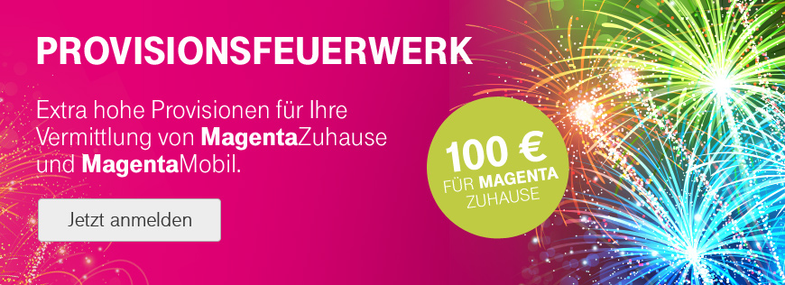 🎆Provisionsfeuerwerk: 100 Euro fr MagentaZuhause und 75 Euro fr Mobilfunk Vermittlungen🎆