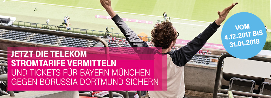 Stromtarife vermitteln und VIP-Tickets Bayern München vs. Borussia Dortmund sichern