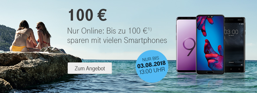 100 Euro Ersparnis - Top-Smartphones radikal reduziert - Nur bis 03.08.2018