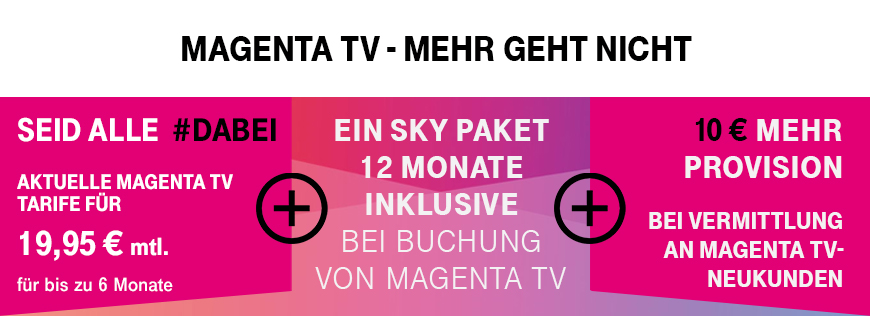 MagentaTV-Neukunden - Mehr Vorteile für Kunden und Vermittler
