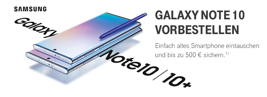 Jetzt die brandneuen Samsung Galaxy Note10/ Note10+ bestellen und bis zu 500€ sichern