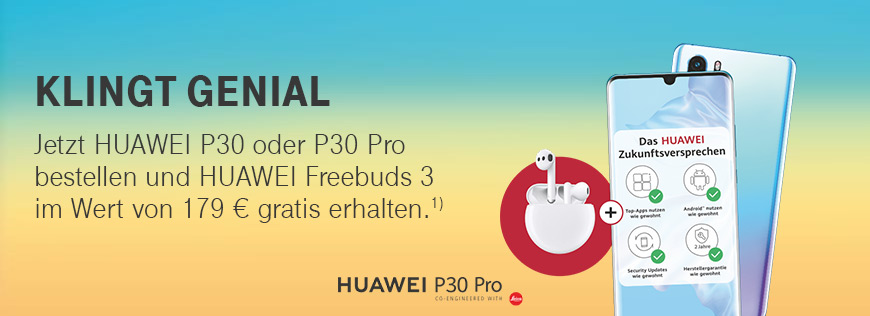 Klingt genial - HUAWEI P30 (Pro) bestellen und HUAWEI Freebuds 3 gratis