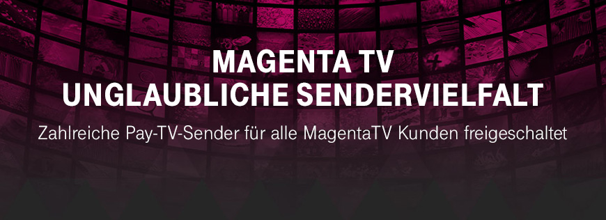 MagentaTV - Freischaltung zahlreicher Pay-TV-Sender für Alle