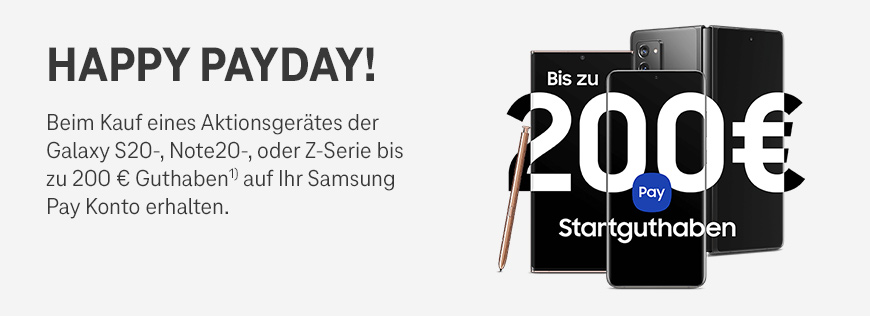 Happy Payday - Samsung Galaxy - Jetzt 200 € Guthaben sichern