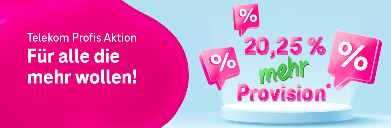 Sie ist zurck: Die Telekom Profis Aktion mit 20,25 % Extra-Provision