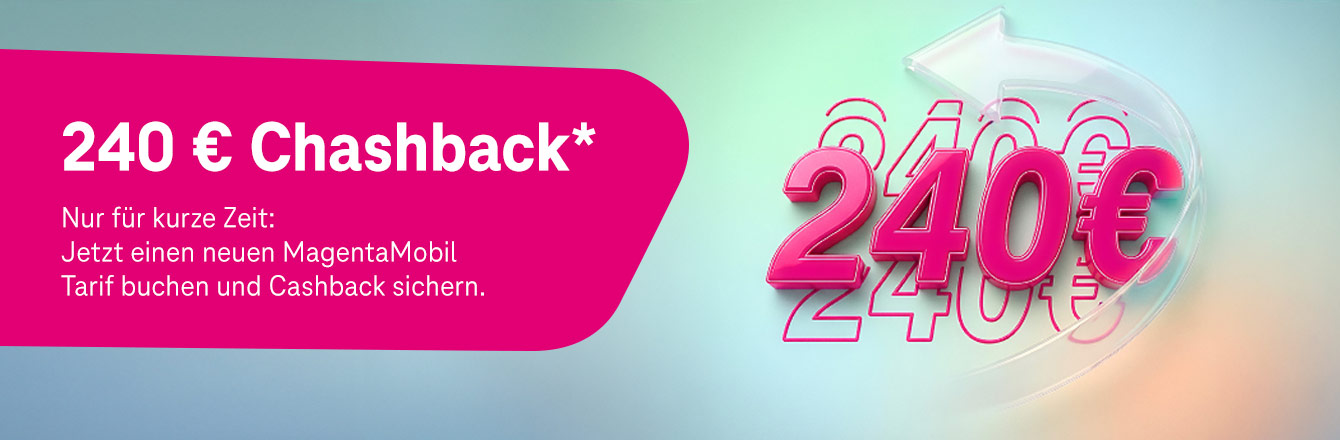 240 � Cashback f�r MagentaMobil-Tarife