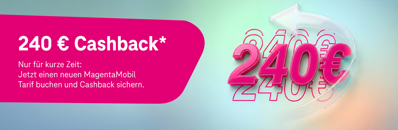 240 � Cashback f�r MagentaMobil-Tarife